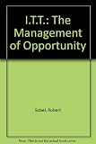 I.T.T. : the management of opportunity