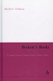 Becketts Books: A Cultural History of the Interwar Notes (Continuum Literary Studies)