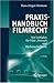 Praxishandbuch Filmrecht: Ein Leitfaden für Film-, Fernseh- und Medienschaffende