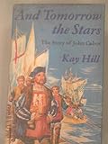 And tomorrow the stars : the story of John Cabot