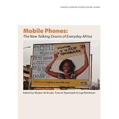 Mobile Phones: The New Talking Drums of Everyday Africa