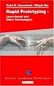 Rapid Prototyping: Laser-Based and Other Technologies