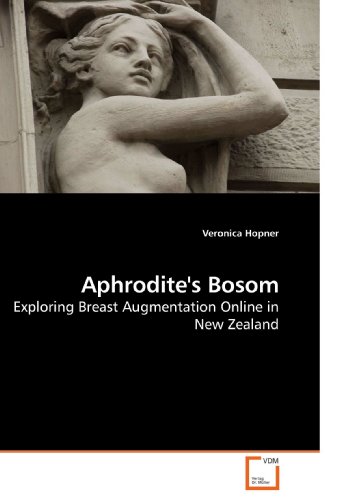 Aphrodite's Bosom: Exploring Breast Augmentation Online in New Zealand