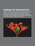 Bandas de Washington: Alice in Chains, Nirvana, Pearl Jam, Soundgarden, Mad Season, Foo Fighters, Basehead, Demon Hunter, Mudhoney