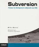 Subversion : Pratique des projets collaboratifs avec SVN