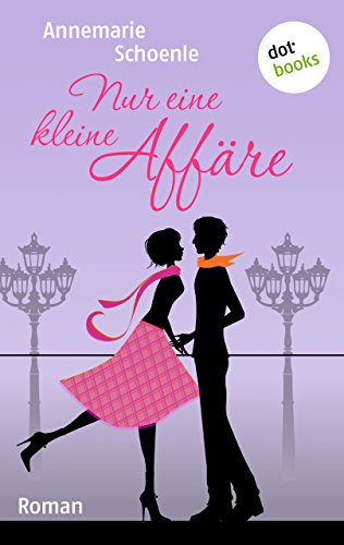 Nur eine kleine Affäre: Roman (German Edition)