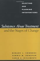 Substance Abuse Treatment and the Stages of Change: Selecting and Planning Interventions
