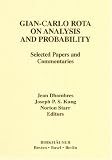 Gian-Carlo Rota on Analysis and Probability: Selected Papers and Commentaries