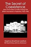 The Secret of Coexistence: Jews and Arabs in Haifa During the British Mandate in Palestine,1920-1948