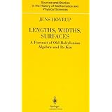 lengths widths surfaces a portrait of old babylonian algebra and its kin sources and studies in the history
