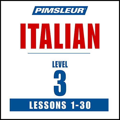 Italian Level 3: Learn to Speak and Understand Italian with Pimsleur Language Programs