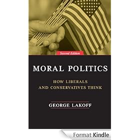Moral Politics: How Liberals and Conservatives Think