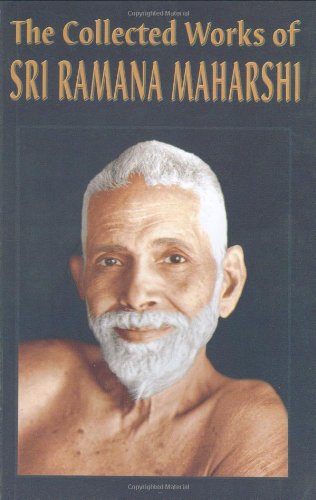 The Collected Works Of Sri Ramana Maharshi/Twelfth Edition, by Sri Ramana Maharshi/Translations by Arthur Osborne