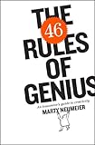 The 46 rules of genius : an innovator's guide to creativity