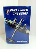 Duel under the stars : a German night fighter pilot in the second world war
