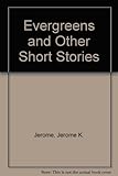 Evergreens : and other short stories