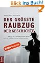 Der gr��te Raubzug der Geschichte: Warum die Flei�igen immer �rmer und die Reichen immer reicher werden