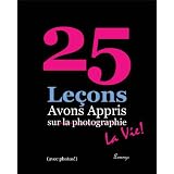 25 Le�ons avons appris sur la photographie ... la vie! (avec photos) (25 Lessons I've Learned about Photography...Life!)di Lorenzo Dominguez