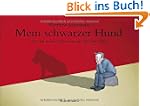 Mein schwarzer Hund: Wie ich meine De...