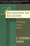 Philosophy of Religion: Thinking About Faith (Contours of Christian Philosophy)