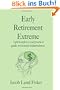 Early Retirement Extreme: A philosophical and practical guide to financial independence