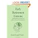 Early Retirement Extreme: A Philosophical and Practical Guide to Financial Independence