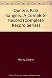 Queen's Park Rangers : a complete record