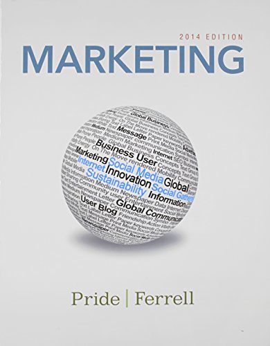 Marketing: 2014 Edition, by William M. Pride, O. C. Ferrell