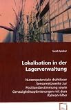 Lokalisation in der Lagerverwaltung: Nutzenpotentiale drahtloser Sensornetzwerke zur Positionsbestimmung sowie Genauigkeitsoptimierungen mit dem Kalman-Filter