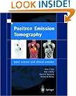 Positron Emission Tomography: Basic Sciences