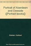 Portrait of Aberdeen and Deeside, with Aberdeenshire, Banff and Kincardine
