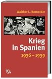 Krieg in Spanien - 1936 - 1939 - Walther L. Bernecker