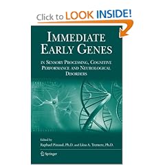 Immediate Early Genes in Sensory Processing, Cognitive Performance and Neurological... by Raphael Pinaud and Liisa A. Tremere