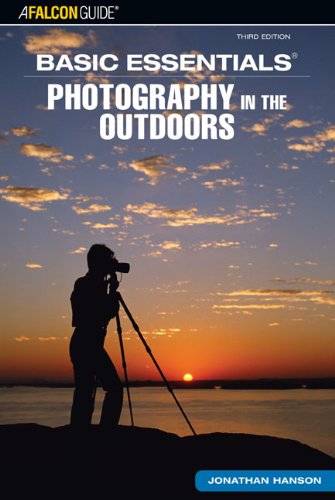 Basic Essentials Photography in the Outdoors, 3rd (Basic Essentials Series)