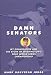 Damn Senators: My Grandfather and the Story of Washington's Only World Series by Mark Gauvreau Judge