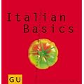 Italian Basics: Alles, was man braucht f�r das dolce vita zu Hause (GU Basic cooking)