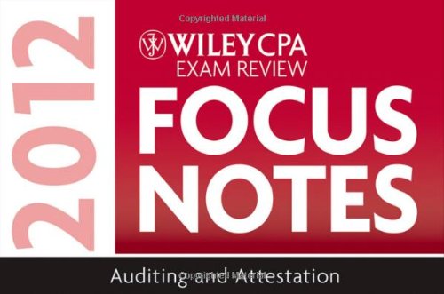 Wiley CPA Exam Review Focus Notes 2012, Auditing and Attestation