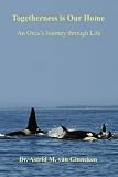 Togetherness is Our Home: An Orca's Journey through Life