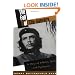 The Fall of Che Guevara: A Story of Soldiers, Spies, and Diplomats