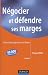 N�gocier et d�fendre ses marges - 4�me �dition: Vente, achat,n�gociations d'affaires