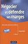 N�gocier et d�fendre ses marges - 4�me �dition: Vente, achat,n�gociations d'affaires