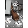 The King of Colored Town