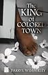 The King of Colored Town