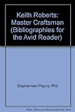 Keith Roberts : master craftsman : a working bibliography