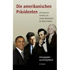Die amerikanischen Pr�sidenten: 44 historische Portraits von George Washington bis Barack Obama