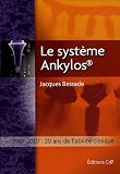 Le syst�me Ankylos : 1987-2007 : 20 ans de fiabilit� clinique
