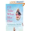 I'll Take What She Has: A Novel