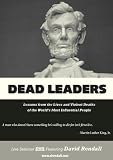 Dead Leaders: Lessons from the Lives and Violent Deaths of the Worlds Most Influential People