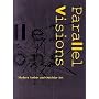 Parallel Visions: Modern Artists and Outsider Art