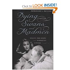 Dying Swans and Madmen: Ballet, the Body, and Narrative Cinema
